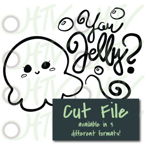 The store image for the You Jelly cut file- this cut file is available in PNG, SVG, and Studio3 formats