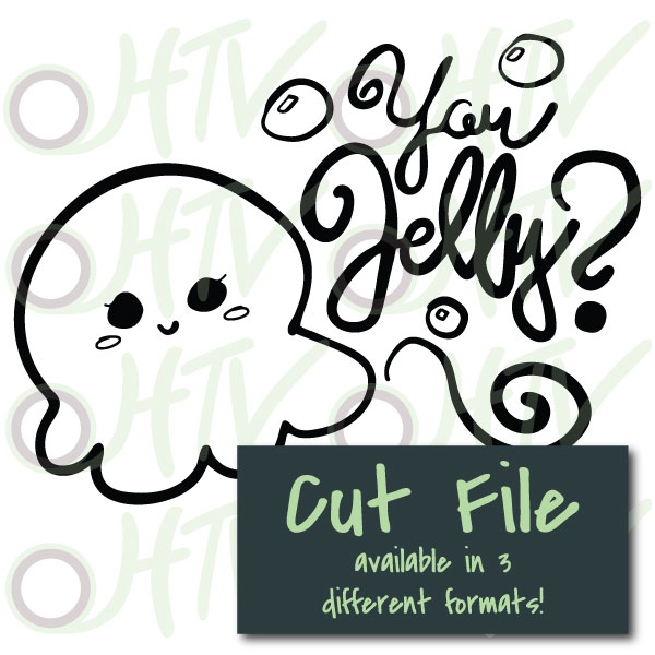 You Jelly? Cut File