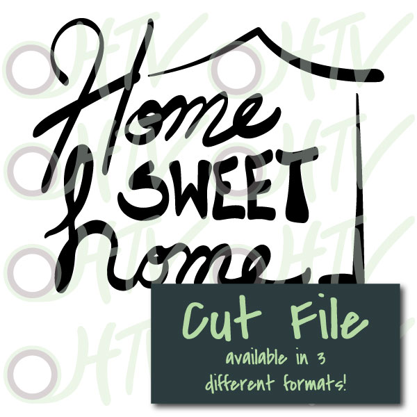 Home Sweet Home Cut File