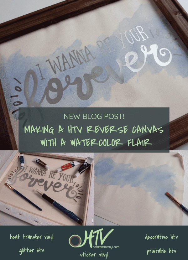 A pin for the blog post Making a HTV Reverse Canvas with a Watercolor Flair